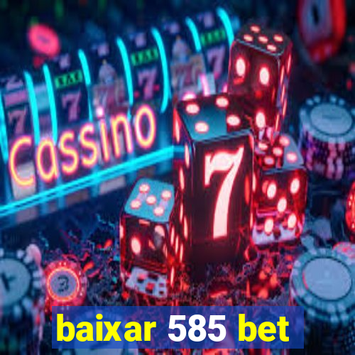 baixar 585 bet